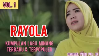 RAYOLA FULL ALBUM #1 | Kumpulan Lagu Minang Terbaru & Terpopuler Paling Enak Saat Santai