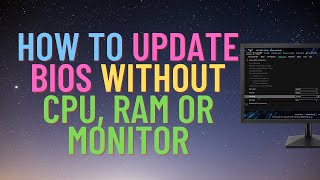 How to Update BIOS Without CPU