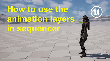 How to use the animation layers in sequencer