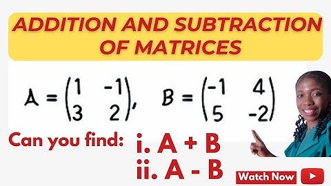 Simplicity of Matrix Addition and Subtraction|| Matrices