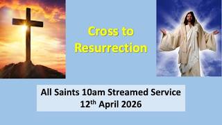 All Saints Live Streamed 10am Service - 26th April 2026