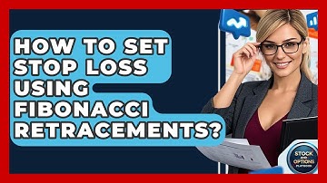 How To Set Stop Loss Using Fibonacci Retracements? - Stock and Options Playbook