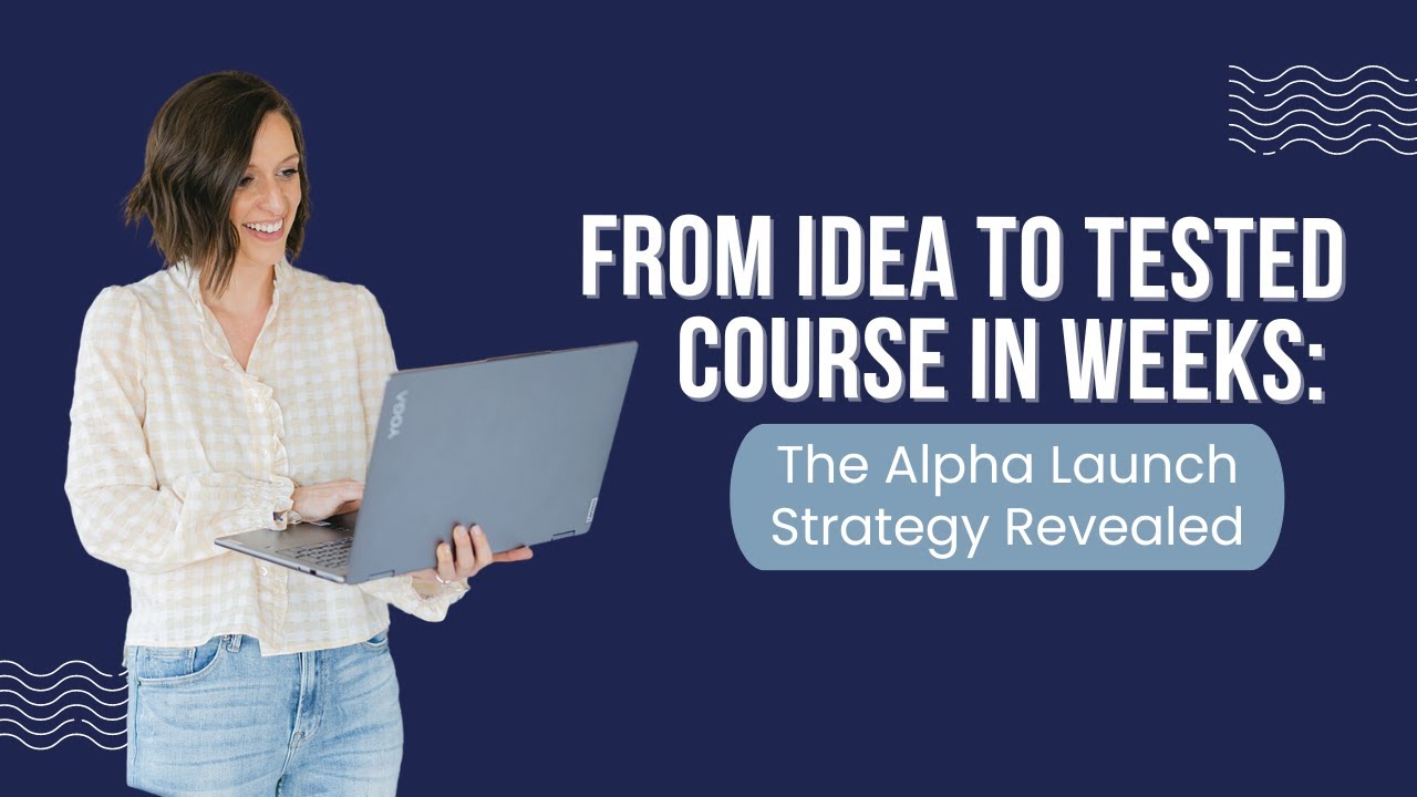 Alpha Weeks Course From Idea to Tested Course in Weeks: The Alpha Launch Strategy Revealed ...
