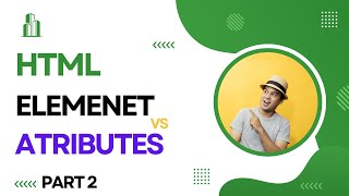 HTML element and attributes | Element vs attributes