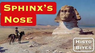The Mystery of the Sphinx’s Nose: What Really Happened?
