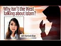 Why isnt the west talking about islam with nuriyah khan