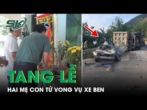 Video Đau Xót Tang Lễ Nạn Nhân Vụ Xe Ben Đè Xe Con: Người... - youtube