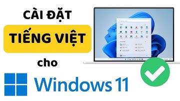 Cài đặt Tiếng Việt trên Windows 11 - Chuyển ngôn ngữ Windows 11 sang Tiếng Việt