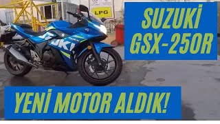 YENİ MOTOR ALDIK! SUZUKİ GSX250R