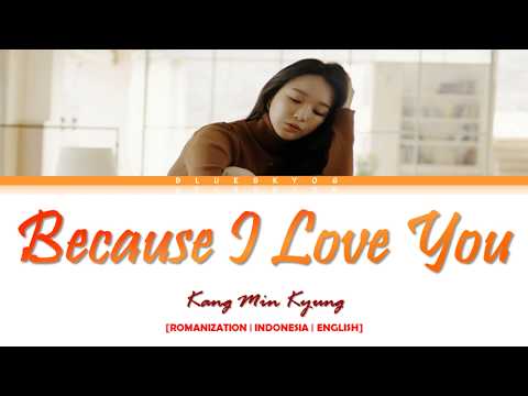 KANG MIN KYUNG (강민경) – ‘Because I Love You (사랑해서 그래)’ LYRICS [Color Coded SUB ROM/INDO/ENG]