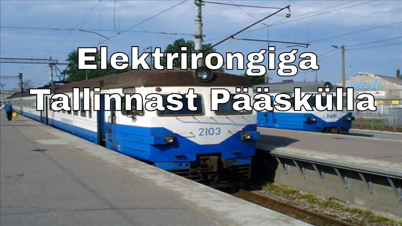 Real - Elektrirongiga Tallinnast Pääskülla