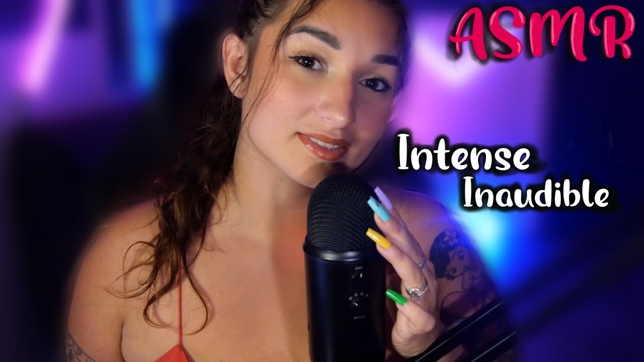 ASMR : INTENSE INAUDIBLE POUR AVOIR DES FRISSONS