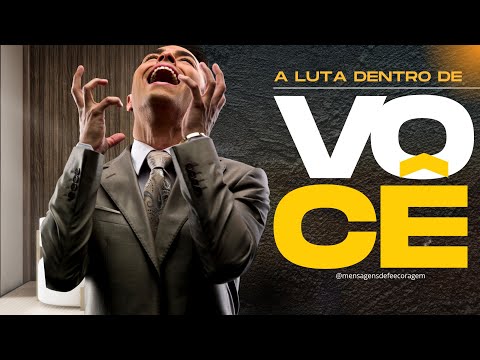 A Luta Dentro de Você |MENSAGENS DE FÉ