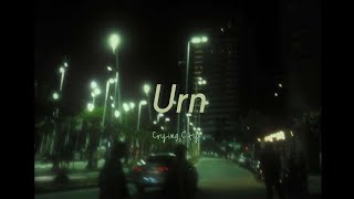 Video thumbnail of "Crying City - Urn (Lyrics)"