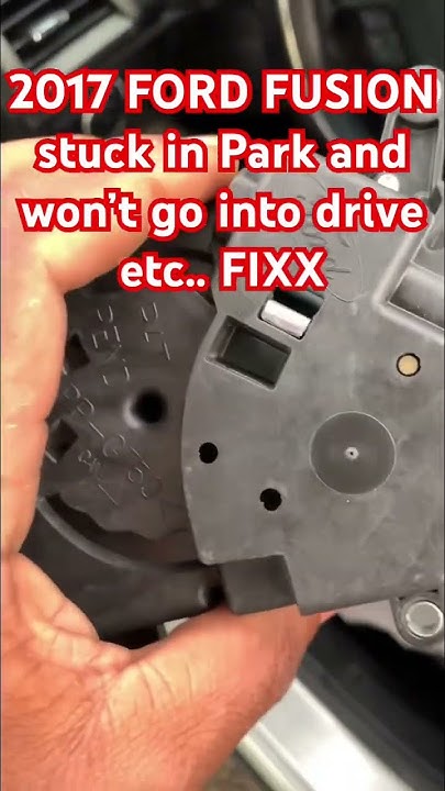 2017 FORD FUSION stuck in Park Fixx!.. - YouTube