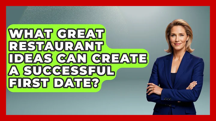 What Great Restaurant Ideas Can Create A Successful First Date? - The Love Workshop