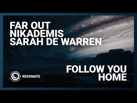 Far Out, NIKADEMIS & Sarah de Warren - Follow You Home