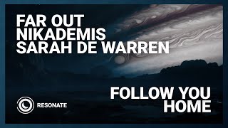 Far Out, NIKADEMIS & Sarah de Warren - Follow You Home