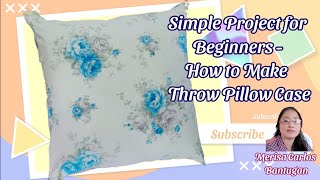Simple Project for Beginners: How to make Throw Pillow Case