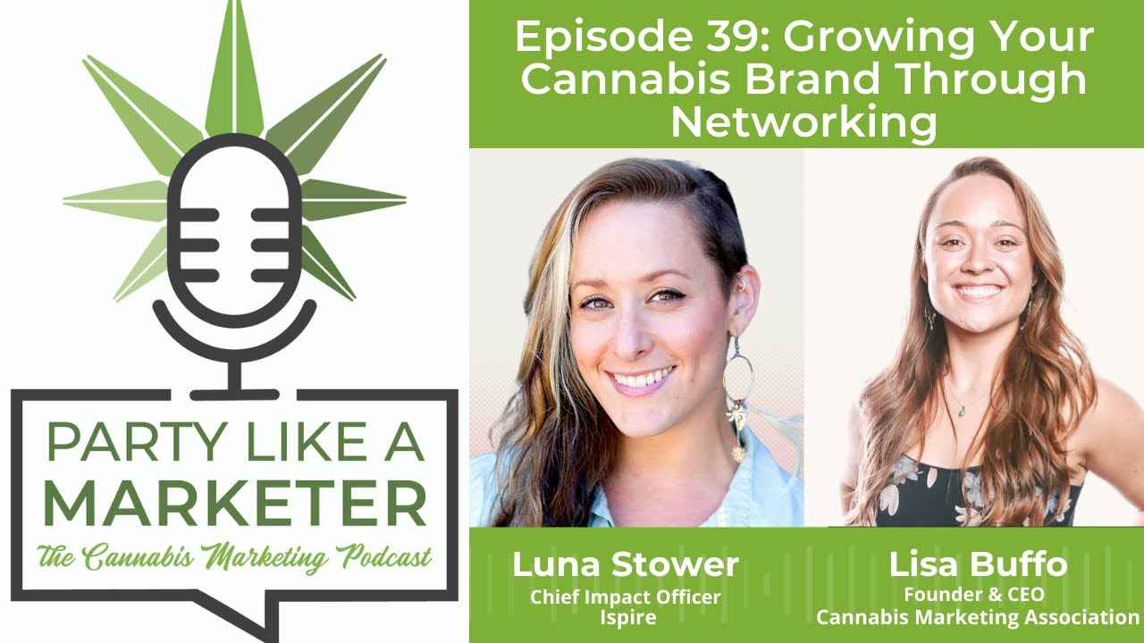 Party Like A Marketer: Ep. 39 — Growing Your Cannabis Brand Through Networking