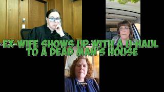 Famous Ex-Wife Shows Up With a U-Haul to a Dead Man's House Net Worth