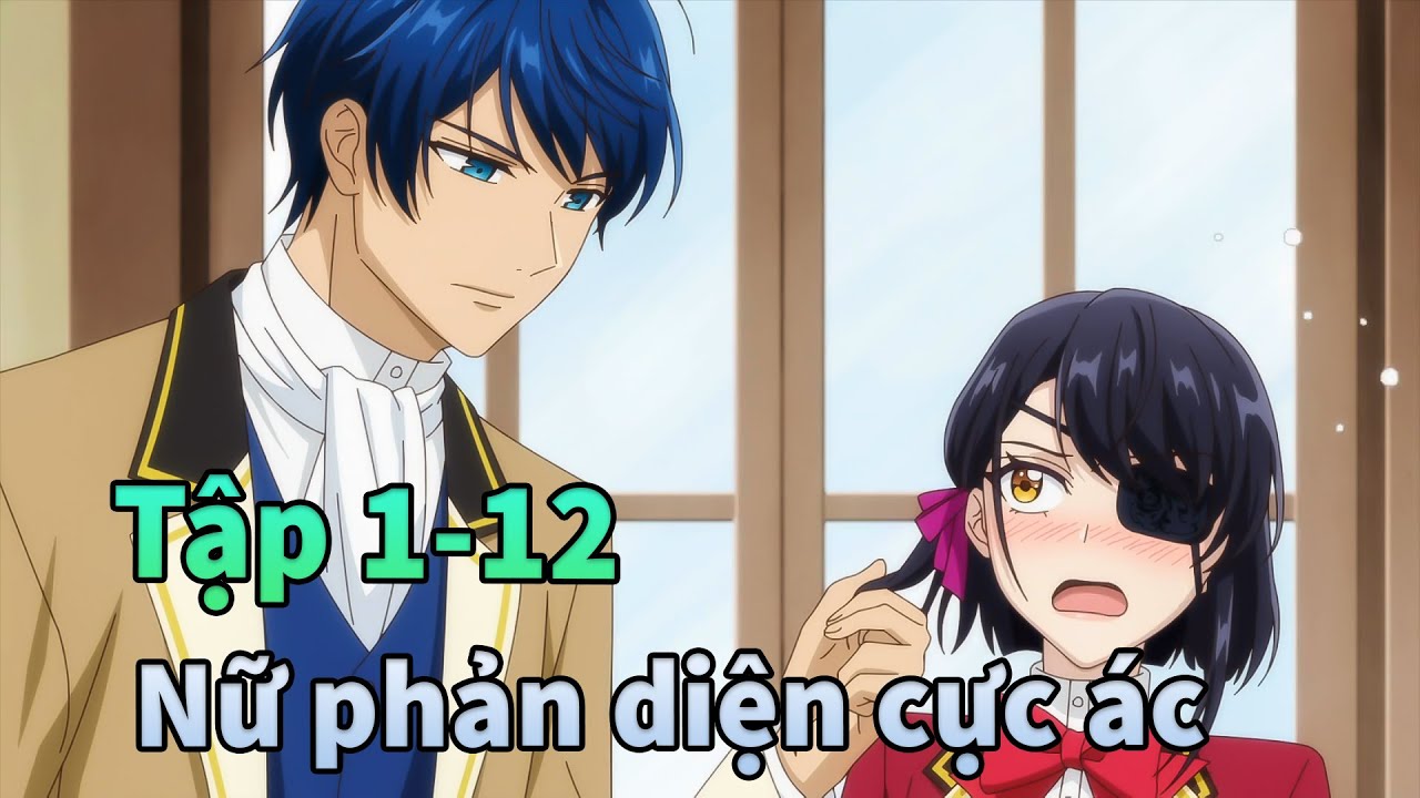 ANIME THÁNG 12 | Chuyển Sinh Thành  Phản Diện Độc Ác Tập 1-12 | Mèo Gầy Review