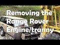 Taking the 1991 Range Rover engine, transmission and transfer case out in one piece