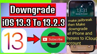 how to downgrade 13.3 to 13.2.3 or 13.1.3 whitout any problem and make icloud bypass 2020