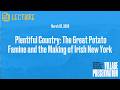 Plentiful Country: The Great Potato Famine and the Making of Irish New York