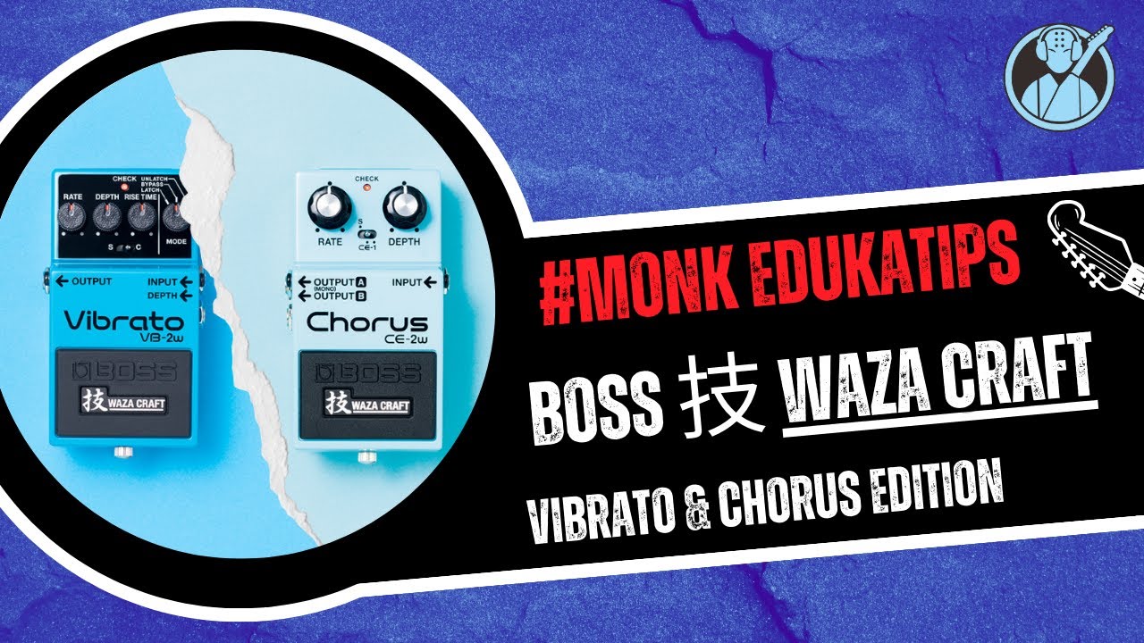 Boss VB2W Vibrato Waza Craft and Boss CE2W Chorus Waza Craft vs BOSS Chorus CE2(MONK