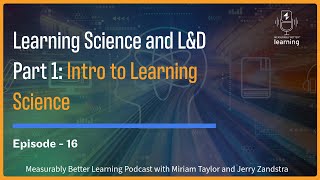 Learning Science and L&D Part 1: Intro to Learning Science