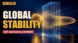 Information Global stability of deep Gaussian ReLU networks - full lecture Guide