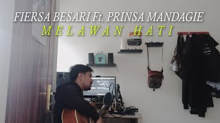 FIERSA BESARI - Melawan Hati feat. PRINSA MANDAGIE (Cover by SyahrulKR)