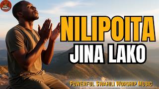 Nilipoita Jina Lako | Deep Swahili Worship Music by Sifa Melodies