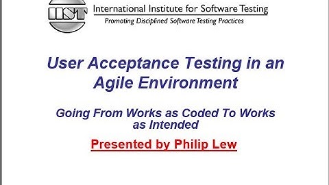 User Acceptance Testing in Agile Environment
