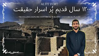 Altit Fort Hunza Ki Kahani Wadiyon Mein Chhupa Hua 1200 Saal Purana Itihaas