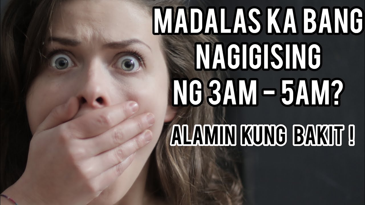 Madalas Ka Bang Nagigising ng 3AM   5AM Ano Ang Ibig Sabihin