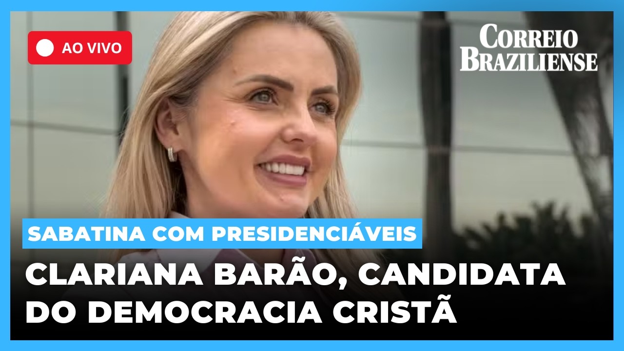 Acompanhe a sabatina com Clariana Barão; ao vivo - 