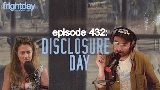 Episode 332: Disclosure Day