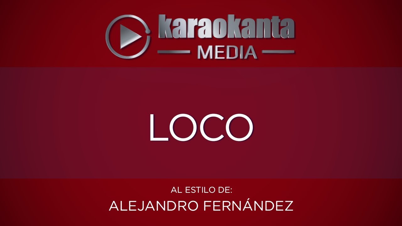 entretenimentos em ingles Karaokanta - Alejandro Fernández - Loco (CALIDAD PROFESIONAL)
