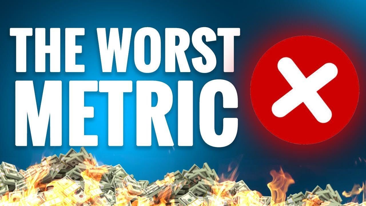 This Is The WORST Advertising Metric To Measure