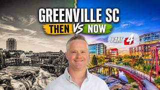 🔥 Greenville SC Then vs Now 🌊🏙️ Part 4