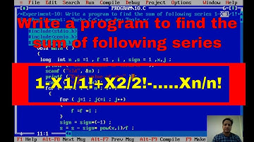 PPSLab 10: Write a program to find the sum of following series 1-X1/1!+X2/2!-…………Xn/n!.