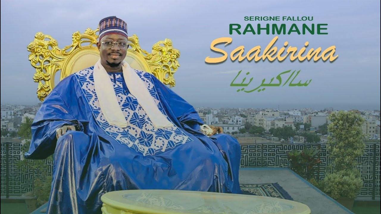 SERIGNE FALLOU RAHMAN __ SAAKIRINA