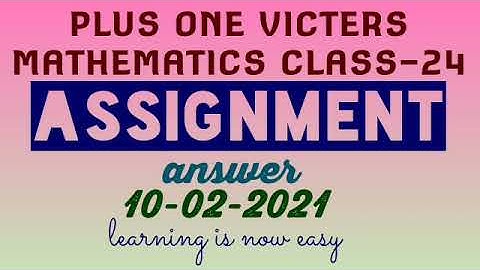 Plus one mathematics class-24 assignment answers 10-02-2021(victers)