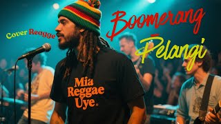 Boomerang - Pelangi (Lyrics)🌴🔥 Reggae Gokil 🎶 Cover Mia Reggae Uye