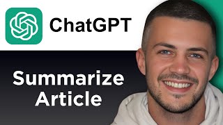How To Summarize an Article With ChatGPT (Step By Step)