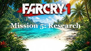 Far Cry 1 | Full Story Walkthrough | The Complete Story | Mission 5: Research