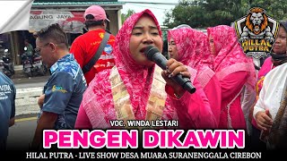 Pengen Dikawin  Winda Lestari  Yang Manis Hilal Putradesa Muara Suranenggala Cirebon 2026