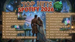 TOP HITS SPOTIFY TAHUN 2026 🎶 | Kumpulan Lagu Indonesia Terpopuler 2026 Viral TikTok & Hits Terbaru🔥